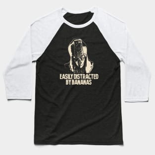 Planet of the Apes - Easily distracted by bananas Baseball T-Shirt